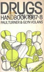 DRUGS HANDBOOK 1987-88   1987  PDF电子版封面  033344423X  PAUL TURNER  GLYN N.VOLANS 