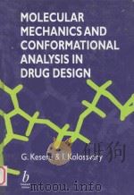 Molecular mechanics and conformational analysis in drug design   1999  PDF电子版封面  0632052899  Keresü;G. M.;Kolossváry;I. 