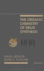 THE ORGANIC CHEMISTRY OF DRUG SYNTHESIS  VOLUME 3   1984  PDF电子版封面  0471092509  DANIEL LEDNICER  LESTER A.MITS 