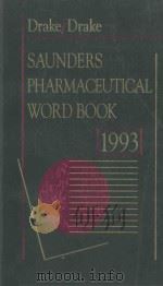 SAUNDERS PHARMACEUTICAL WORD BOOK 1993   1993  PDF电子版封面  0721636292  ELLEN DRAKE  RANDY DRAKE 