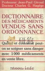 DICTIONNAIRE DES MEDICAMENTS VENDUS SANS ORDONNANCE   1984  PDF电子版封面  2268003310  PROFESSEUR JEAN-PAUL GIROUD  D 