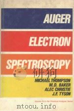 Auger electron spectroscopy   1985  PDF电子版封面  047104377X  Thompson;Michael. 
