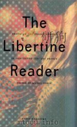 The libertine reader  eroticism and enlightenment in eighteeth Century France   1997  PDF电子版封面  0942299418  edited by Michel Feher 