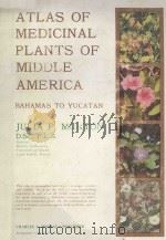 ATLAS OF MEDICINAL PLANTS OF MIDDLE AMERICA:BAHAMAS TO YUCATAN   1981  PDF电子版封面  0398040362  JULIA F.MORTON 