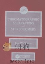 Chromatographic separations of stereoisomers   1985  PDF电子版封面  0849361273  Souter;Rex W. 