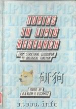 TOPICS IN LIPID RESEARCH FORM STRUCTURAL ELUCIDATION TO BIOLOGICAL FUNCTION（1986 PDF版）