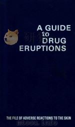 A GUIDE TO DRUG ERUPTIONS   1982  PDF电子版封面  9070178052   