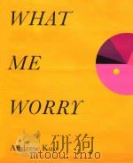 What Me Worry     PDF电子版封面  9788862081535;8862081537  Andrew Kuo 
