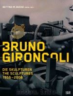 Bruno Gironcoli die Skulpturen the sculptures 1956 - 2008     PDF电子版封面     