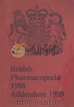 BRITISH PHARMACOPOEIA 1988 ADDENDUM 1989   1989  PDF电子版封面  0113211627   