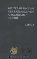 NEUERE METHODEN DER PRAPARATIVEN ORGANISCHEN CHEMIE BAND 1   1963  PDF电子版封面     