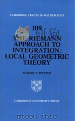 the riemann approach to integration local geometric theory   1993  PDF电子版封面  0521056829  wagek F.pfeffer 