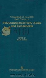 Proceedings of the AOCS Short Course on Polyunsaturated Fatty Acids and Eicosanoids   1987  PDF电子版封面  0935315152   