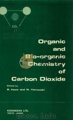 organic bio-organic chemistry of carbon dioxide   1981  PDF电子版封面     