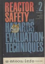 PROCEEDINGS SERIES REACTOR SAFETY AND HAZARDS EV ALUATION TECHNIQUES VOL.2   1962  PDF电子版封面     