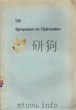 LECTURE NOTES IN MATHEMATICS 132 SYMPOSIUM ON OPTIMIZATION（1970 PDF版）