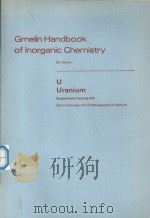 GMELIN HANDBOOK OF INORGANIC CHEMISTRY 8TH EDITION U URANIUM SUPPLEMENT VOLUME D 4 SYSTEM NUMBER 55   1983  PDF电子版封面  354093474X   