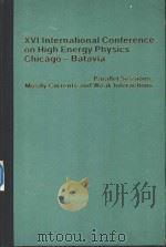 PROCEEDINGS OF THE 16 INTERNATIONAL CONFERENCE ON HIGH ENERGY PHYSICS  PARALLEL SESSIONS:STRONG INTE   1972  PDF电子版封面     