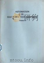 AUTOMATION IN ELECTRONIC TEST EQUIPMENT  VOLUME 3   1967  PDF电子版封面     