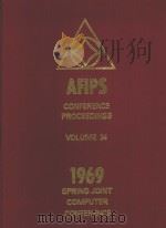 AFIPS CONFERENCE PROCEEDINGS  VOLUME 34  1969  SPRING JOINT COMPUTER CONFERENCE（1969 PDF版）