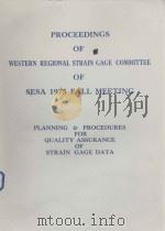 PROCEEDINGS OF WESTERN REGIONAL STRAIN GAGE COMMITTEE OF SEAS 1975 FALL MEETING   1975  PDF电子版封面     
