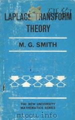 LAPLACE TRANSFORM THEORY   1966  PDF电子版封面    M.G.SMITH 