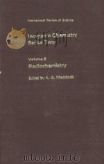 INTERNATIONAL REVIEW OF SCIENCE INORGANIC CHEMISTRY SERIES TWO VOLUME 8 RADIOCHEMISTRY（1975 PDF版）