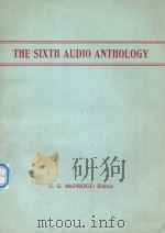 THE SIXTH AUDIO ANTHOLOGY   1962  PDF电子版封面    C.G.MCPROUD 