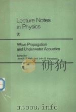 LECTURE NOTES IN PHYSICS 70 WAVE PROPAGATION AND UNDERWATER ACOUSTICS（1977 PDF版）