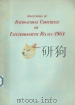 PROCEEDINGS OF INTERNATIONAL CONFERENCE ON ELECTROMAGNETIC RELAYS (1963) (ICER-1963)   1963  PDF电子版封面    PROF.K.MANO 