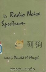The radio noise spectrum   1960  PDF电子版封面    Menzel;Donald Howard 