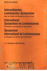 INTERNATIONALES LUMINESZENZ-SYMPOSIUMUBER DIE PHYSIK UND CHEMIE DER SZINTILLATOREN INTERNATIONAL SYM   1966  PDF电子版封面     