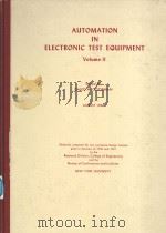 AUTOMATION IN ELECTRONIC TEST EQUIPMENT  VOLUME 2   1966  PDF电子版封面     