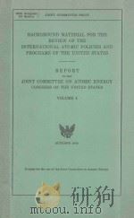 BACKGROUND MATERIAL FOR THE REVIEW OF THE INTERNATIONAL ATOMIC POLICIES AND PROGRAMS OF THE UNITED S   1960  PDF电子版封面     
