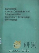 EIGHTEENTH ANNUAL CONNECTORS AND INTERCONNECTION TECHNOLOGY SYMPOSIUM PROCEEDINGS     PDF电子版封面     