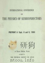 INTERNATIONAL CONFERENCE ON THE PHYSICS OF SEMICONDUCTORS PREPRINT A   1966  PDF电子版封面     