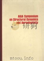 AIAA SYMPOSIUM ON STRUCTURAL DYNAMICS AND AEROELASTICITY     PDF电子版封面    F.C.HUNG 