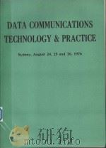 DATA COMMUNICATIONS TECHNOLOGY & PRACTICE  SYDNEY，AUGUST 24，25 AND 26， 1976   1976  PDF电子版封面     