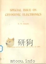 SPECIAL ISSUE ON CRYOGENIC ELECTRONICS   1964  PDF电子版封面    R.W.SCHMITT 