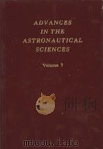 ADVANCES IN THE ASTRONAUTICAL SCIENCES VOLUME 7   1960  PDF电子版封面     