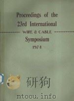 PROCEEDINGS OF 23RD INTERNATIOAL WIRE AND CABLE SYMPOSIUM   1974  PDF电子版封面     