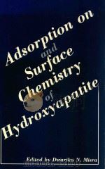 Adsorption on and Surface Chemistry of Hydroxyapatite   1984  PDF电子版封面  9780306415166;030641516X  Dwarika N. Misra 