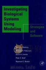 Investigating biological systems using modeling  strategies and software   1999  PDF电子版封面  0127367403  Meryl E. Wastney and blossom h 
