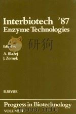 Interbiotech'87 enzyme technologies   1987  PDF电子版封面  0444989242  a blazej and j.zemek 