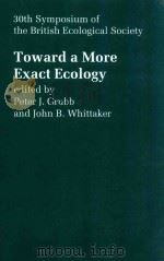 toward a more exact ecology   1989  PDF电子版封面  0521100632  peter J.grubb and john b.whitt 