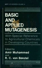 basic and applied mutagenesis with special reference to agricultural chemicals in developing countri   1985  PDF电子版封面  0306420104  amir muhammed and r.c.von bors 