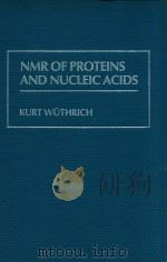NMR of proteins and nuclei acids   1986  PDF电子版封面  0471828939  Kurt Wüthrich 