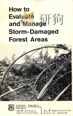 How to Evaluate and Manage Storm-Damaged Forest Areas   1982  PDF电子版封面     