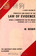 A SHORT EDITION OF PRINCIPLES AND DIGEST OF THE LAW OF EVIDENCE   1984  PDF电子版封面    M.MONIR 