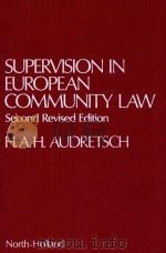 SUPERVISION IN EUROPEAN COMMUNITY LAW  SECOND REVISED EDITION   1986  PDF电子版封面  0444700277  H.A.H.AUDRETSCH 